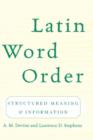 Latin Word Order : Structured Meaning and Information - Book