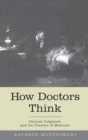 How Doctors Think : Clinical judgment and the practice of medicine - Book