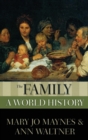 The Family : A World History - Book