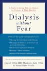 Dialysis without Fear : A Guide to Living Well on Dialysis for Patients and Their Families - Book