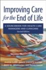 Improving Care for the End of Life : A sourcebook for health care managers and clinicians - Book
