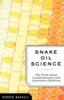 Snake Oil Science : The Truth about Complementary and Alternative Medicine - Book