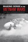 Making Sense of the Vietnam Wars : Local, National, and Transnational Perspectives - Book