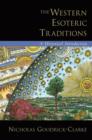 The Western Esoteric Traditions : A Historical Introduction - Book