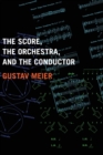 The Score, the Orchestra, and the Conductor - Book