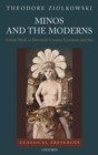 Minos and the Moderns : Cretan Myth in Twentieth-Century Literature and Art - Book