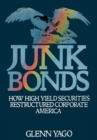 Junk Bonds : How High Yield Securities Restructured Corporate America - eBook