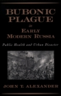 Bubonic Plague in Early Modern Russia : Public Health and Urban Disaster - eBook