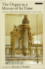 The Organ As a Mirror of Its Time : North European Reflections, 1610-2000 - eBook