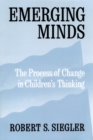 Emerging Minds : The Process of Change in Children's Thinking - eBook
