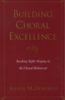 Building Choral Excellence : Teaching Sight-Singing in the Choral Rehearsal - eBook