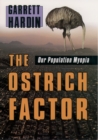 The Ostrich Factor : Our Population Myopia - eBook