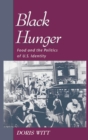 Black Hunger : Food and the Politics of U.S. Identity - eBook