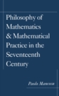 Philosophy of Mathematics and Mathematical Practice in the Seventeenth Century - eBook