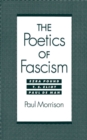 The Poetics of Fascism : Ezra Pound, T.S. Eliot, Paul de Man - eBook