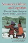 Semantics, Culture, and Cognition : Universal Human Concepts in Culture-Specific Configurations - eBook
