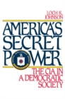 America's Secret Power : The CIA in a Democratic Society - eBook