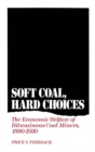 Soft Coal, Hard Choices : The Economic Welfare of Bituminous Coal Miners, 1890-1930 - eBook