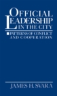 Official Leadership in the City : Patterns of Conflict and Cooperation - eBook