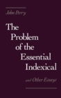 The Problem of the Essential Indexical : and Other Essays - eBook