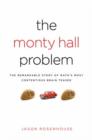 The Monty Hall Problem : The Remarkable Story of Math's Most Contentious Brain Teaser - Book
