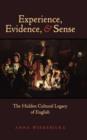 Experience, Evidence, and Sense : The Hidden Cultural Legacy of English - Book