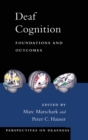 Deaf Cognition : Foundations and Outcomes - Book