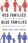 Red Families v. Blue Families : Legal Polarization and the Creation of Culture - Book