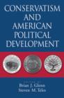 Conservatism and American Political Development - Book