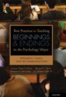 Best Practices for Teaching Beginnings and Endings in the Psychology Major : Research, Cases, and Recommendations - Book
