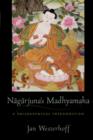 Nagarjuna's Madhyamaka : A Philosophical Introduction - Book