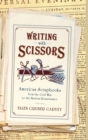 Writing with Scissors : American Scrapbooks from the Civil War to the Harlem Renaissance - Book