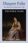 Margaret Fuller : An American Romantic Life: Volume II: The Public Years - Book