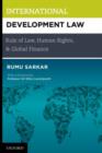 International Development Law : Rule of Law, Human Rights, and Global Finance - Book
