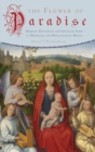 The Flower of Paradise : Marian Devotion and Secular Song in Medieval and Renaissance Music - Book