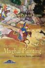 Interpreting Mughal Painting : Essays on Art, Society and Culture - Book