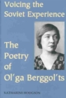 Voicing the Soviet Experience : The Poetry of Ol'ga Berggol'ts - Book