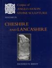 Corpus of Anglo-Saxon Stone Sculpture Volume IX, Cheshire and Lancashire - Book