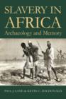 Slavery in Africa : Archaeology and Memory - Book