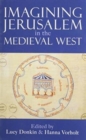Imagining Jerusalem in the Medieval West - Book