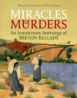 Miracles and Murders : An Introductory Anthology of Breton Ballads - Book