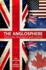 The Anglosphere : Continuity, Dissonance and Location - Book
