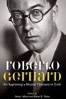 Roberto Gerhard : Re-Appraising a Musical Visionary in Exile - Book