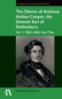The Diaries of Anthony Ashley-Cooper, the Seventh Earl of Shaftesbury : Vol. 1: 1825-1845, Part Two - Book