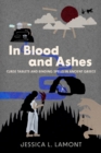 In Blood and Ashes : Curse Tablets and Binding Spells in Ancient Greece - eBook