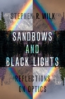 Sandbows and Black Lights : Reflections on Optics - eBook