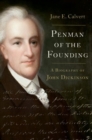 Penman of the Founding : A Biography of John Dickinson - Book