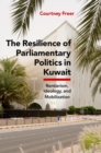The Resilience of Parliamentary Politics in Kuwait : Parliament, Rentierism, and Society - Book