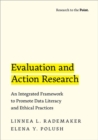 Evaluation and Action Research : An Integrated Framework to Promote Data Literacy and Ethical Practices - Book