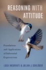 Reasoning with Attitude : Foundations and Applications of Inferential Expressivism - Book